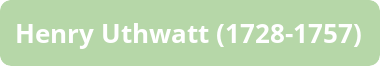 Button: Henry Uthwatt